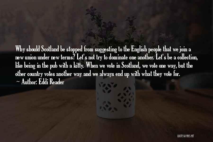 Eddi Reader Quotes: Why Should Scotland Be Stopped From Suggesting To The English People That We Join A New Union Under New Terms?