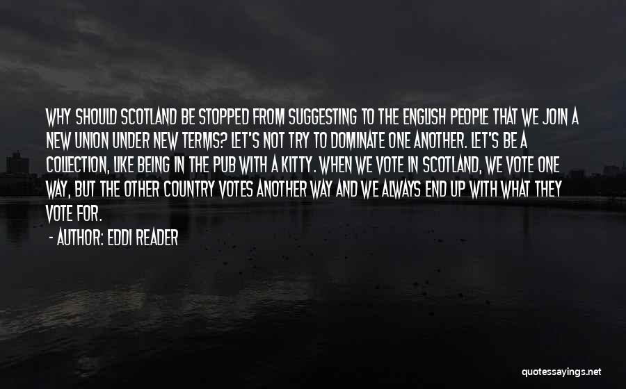 Eddi Reader Quotes: Why Should Scotland Be Stopped From Suggesting To The English People That We Join A New Union Under New Terms?