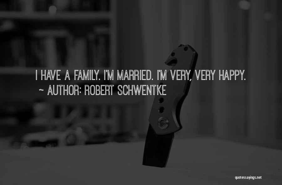 Robert Schwentke Quotes: I Have A Family. I'm Married. I'm Very, Very Happy.