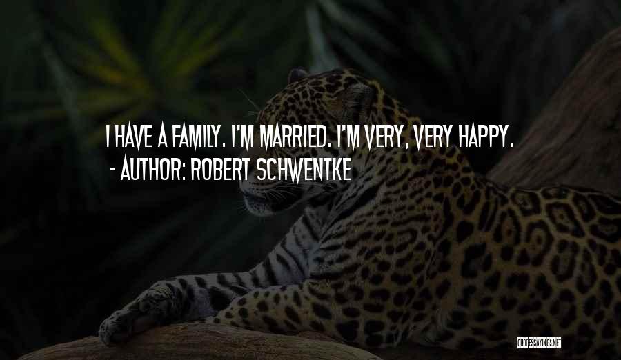 Robert Schwentke Quotes: I Have A Family. I'm Married. I'm Very, Very Happy.