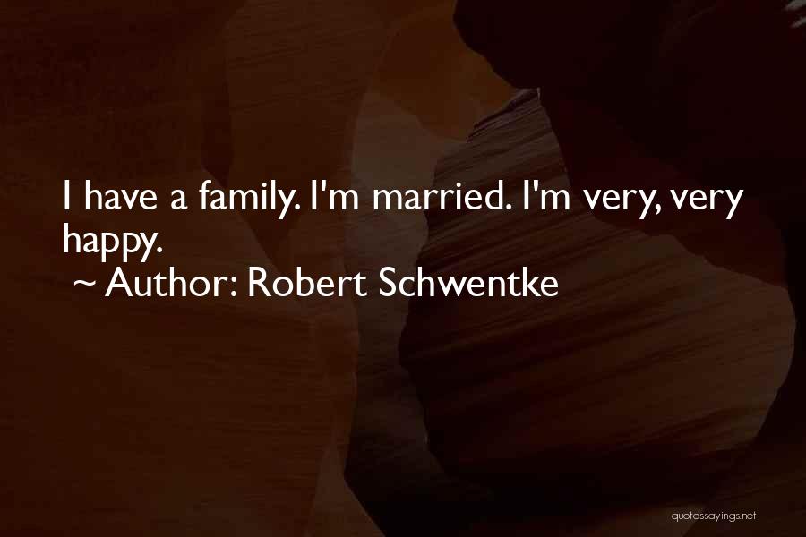 Robert Schwentke Quotes: I Have A Family. I'm Married. I'm Very, Very Happy.