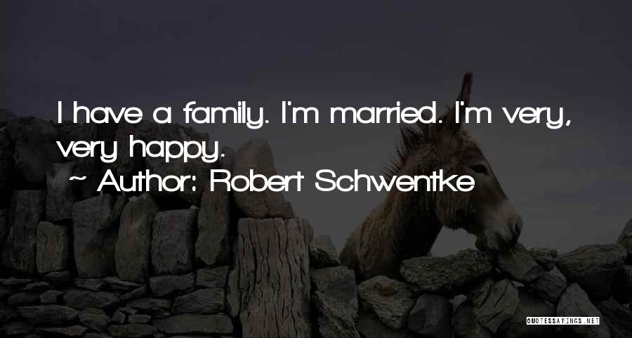 Robert Schwentke Quotes: I Have A Family. I'm Married. I'm Very, Very Happy.