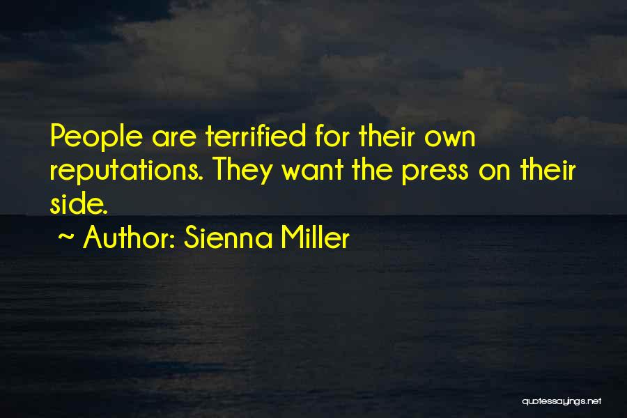 Sienna Miller Quotes: People Are Terrified For Their Own Reputations. They Want The Press On Their Side.