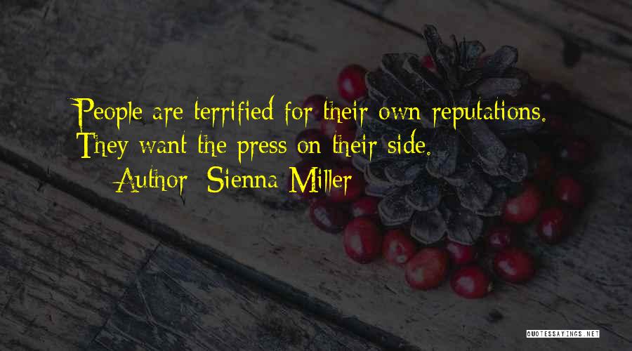 Sienna Miller Quotes: People Are Terrified For Their Own Reputations. They Want The Press On Their Side.