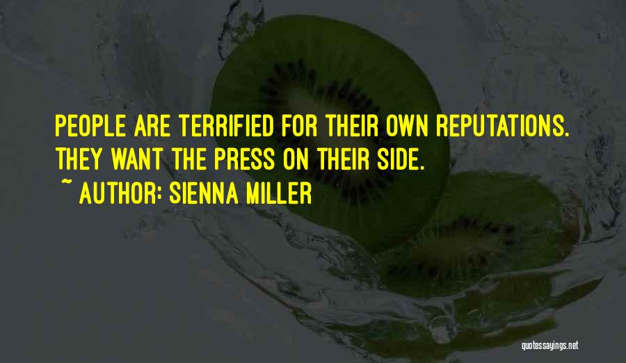 Sienna Miller Quotes: People Are Terrified For Their Own Reputations. They Want The Press On Their Side.