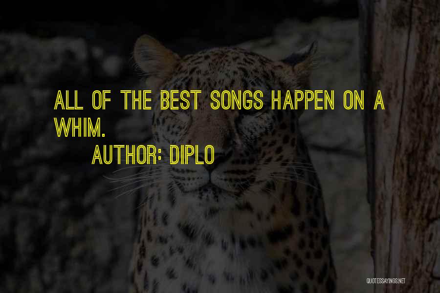 Diplo Quotes: All Of The Best Songs Happen On A Whim.