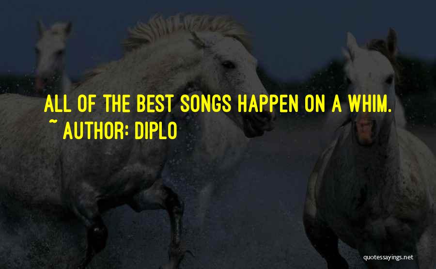 Diplo Quotes: All Of The Best Songs Happen On A Whim.