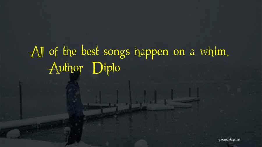 Diplo Quotes: All Of The Best Songs Happen On A Whim.