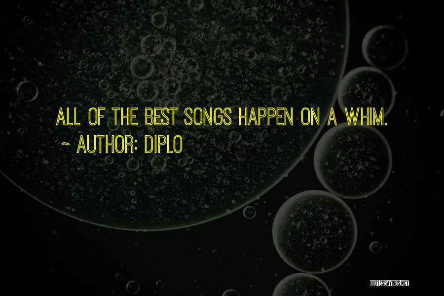 Diplo Quotes: All Of The Best Songs Happen On A Whim.