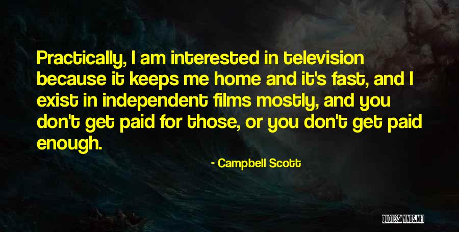 32 Billion Dollars Quotes By Campbell Scott 32 Billion Dollars Quotes By Campbell Scott