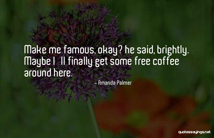 32 Months Anniversary Quotes By Amanda Palmer 32 Months Anniversary Quotes By Amanda Palmer