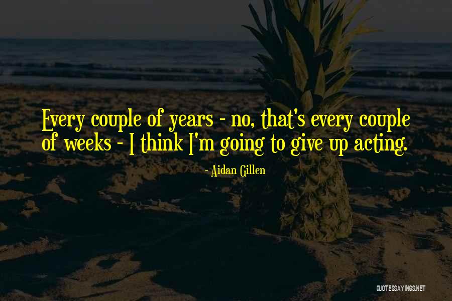 32008 Quotes By Aidan Gillen 32008 Quotes By Aidan Gillen