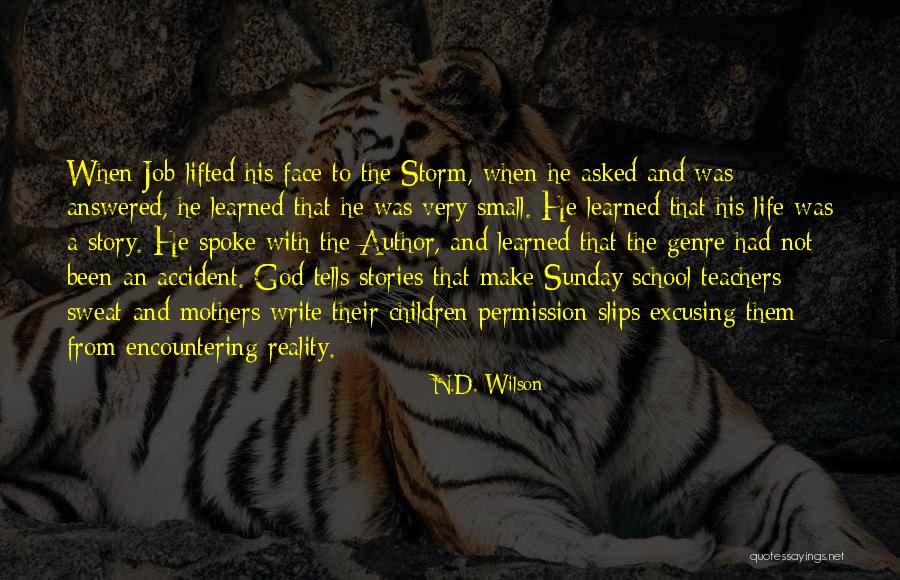 32008 Quotes By N.D. Wilson 32008 Quotes By N.D. Wilson
