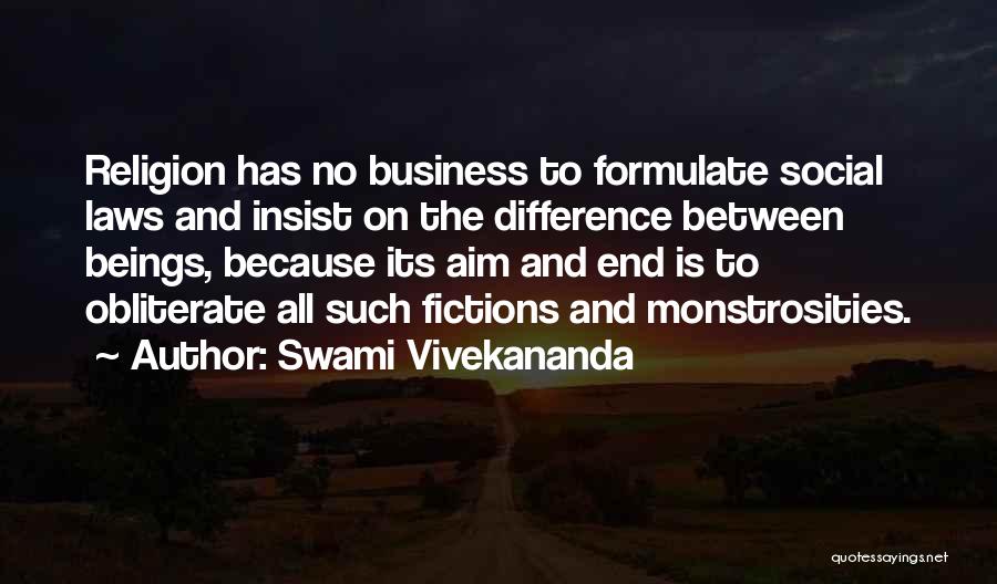 Swami Vivekananda Quotes: Religion Has No Business To Formulate Social Laws And Insist On The Difference Between Beings, Because Its Aim And End