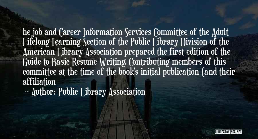 Public Library Association Quotes: He Job And Career Information Services Committee Of The Adult Lifelong Learning Section Of The Public Library Division Of The