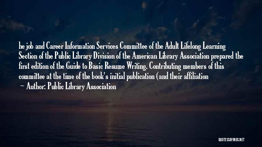 Public Library Association Quotes: He Job And Career Information Services Committee Of The Adult Lifelong Learning Section Of The Public Library Division Of The