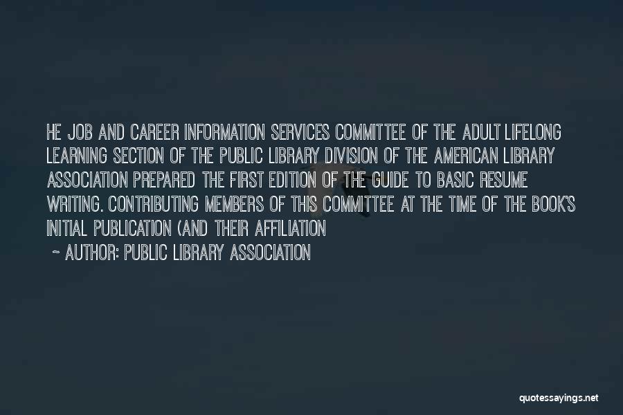 Public Library Association Quotes: He Job And Career Information Services Committee Of The Adult Lifelong Learning Section Of The Public Library Division Of The