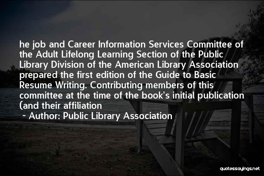 Public Library Association Quotes: He Job And Career Information Services Committee Of The Adult Lifelong Learning Section Of The Public Library Division Of The