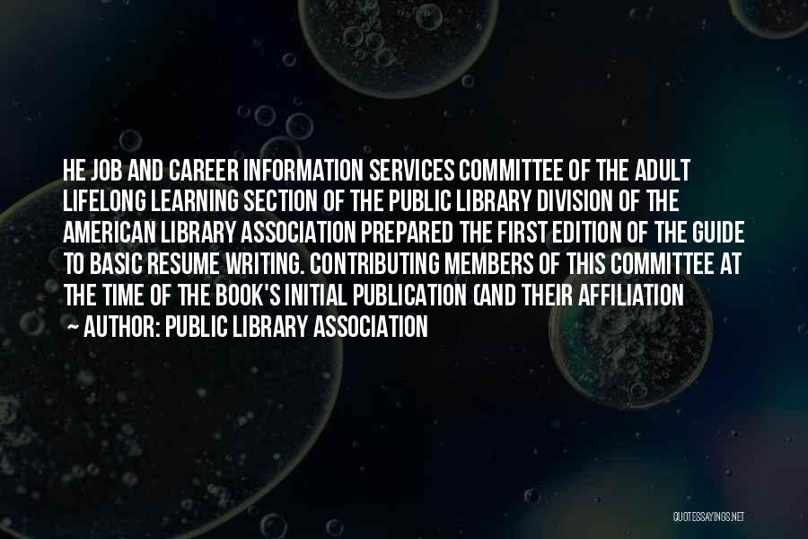 Public Library Association Quotes: He Job And Career Information Services Committee Of The Adult Lifelong Learning Section Of The Public Library Division Of The