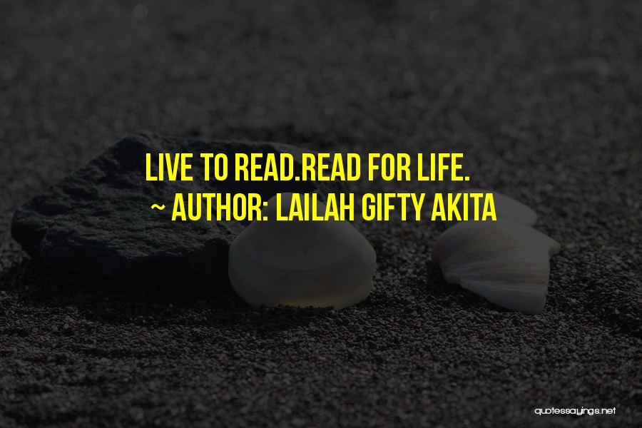Lailah Gifty Akita Quotes: Live To Read.read For Life.
