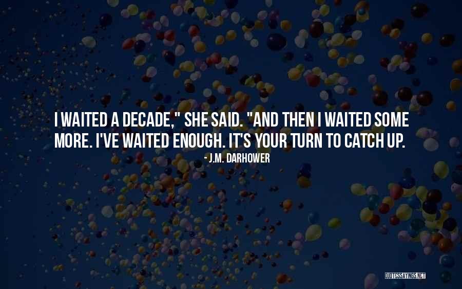 321st Expeditionary Quotes By J.M. Darhower 321st Expeditionary Quotes By J.M. Darhower
