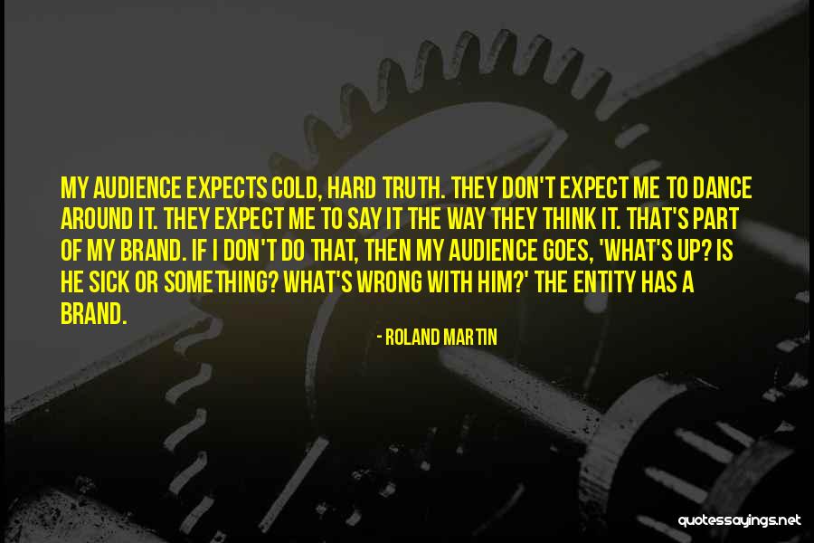 32231 Quotes By Roland Martin 32231 Quotes By Roland Martin