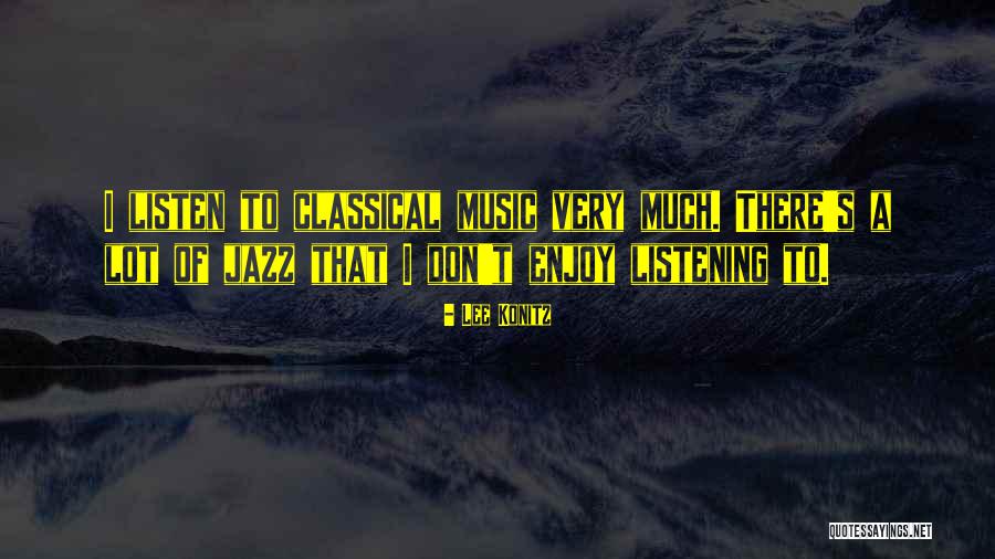 3223632353 Quotes By Lee Konitz 3223632353 Quotes By Lee Konitz