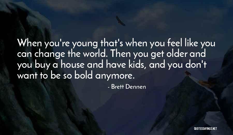 3224 Grand Quotes By Brett Dennen 3224 Grand Quotes By Brett Dennen