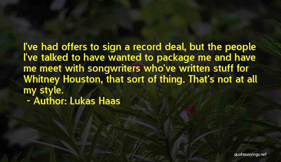 Lukas Haas Quotes: I've Had Offers To Sign A Record Deal, But The People I've Talked To Have Wanted To Package Me And