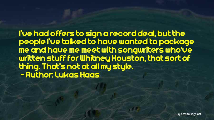 Lukas Haas Quotes: I've Had Offers To Sign A Record Deal, But The People I've Talked To Have Wanted To Package Me And