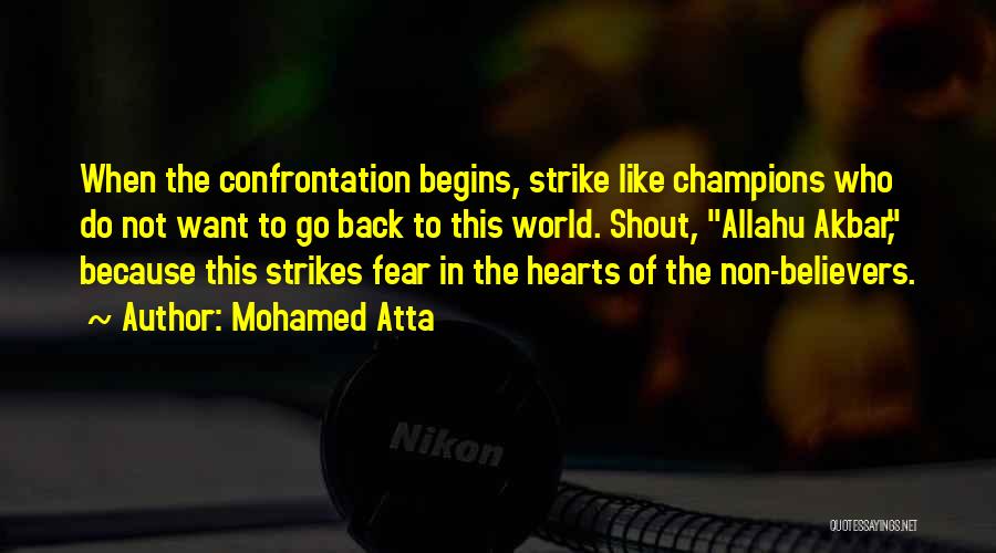 Mohamed Atta Quotes: When The Confrontation Begins, Strike Like Champions Who Do Not Want To Go Back To This World. Shout, Allahu Akbar,