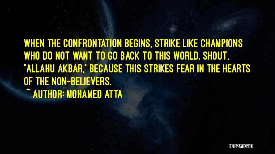 Mohamed Atta Quotes: When The Confrontation Begins, Strike Like Champions Who Do Not Want To Go Back To This World. Shout, Allahu Akbar,