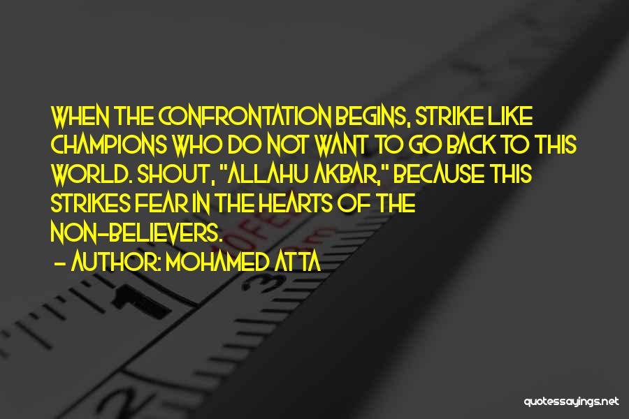 Mohamed Atta Quotes: When The Confrontation Begins, Strike Like Champions Who Do Not Want To Go Back To This World. Shout, Allahu Akbar,