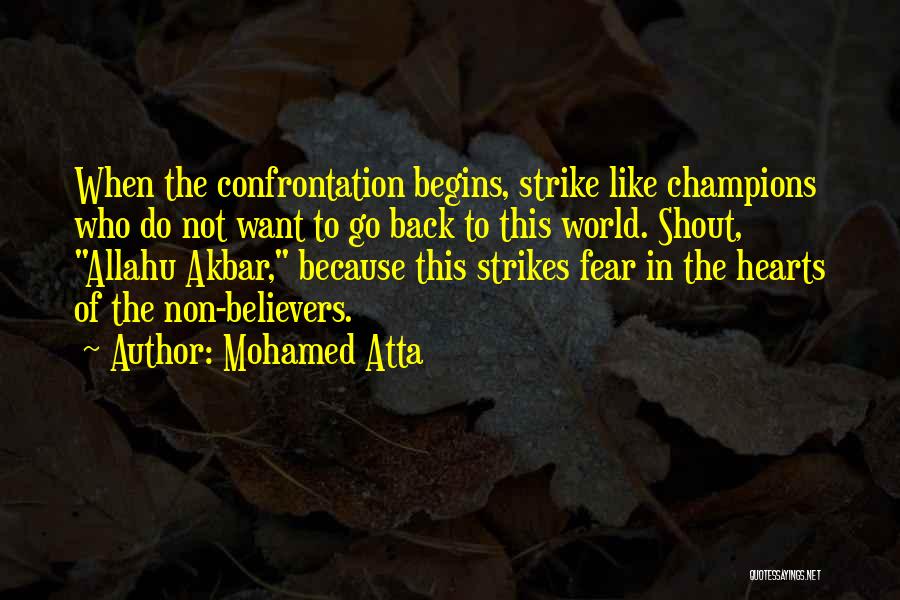 Mohamed Atta Quotes: When The Confrontation Begins, Strike Like Champions Who Do Not Want To Go Back To This World. Shout, Allahu Akbar,