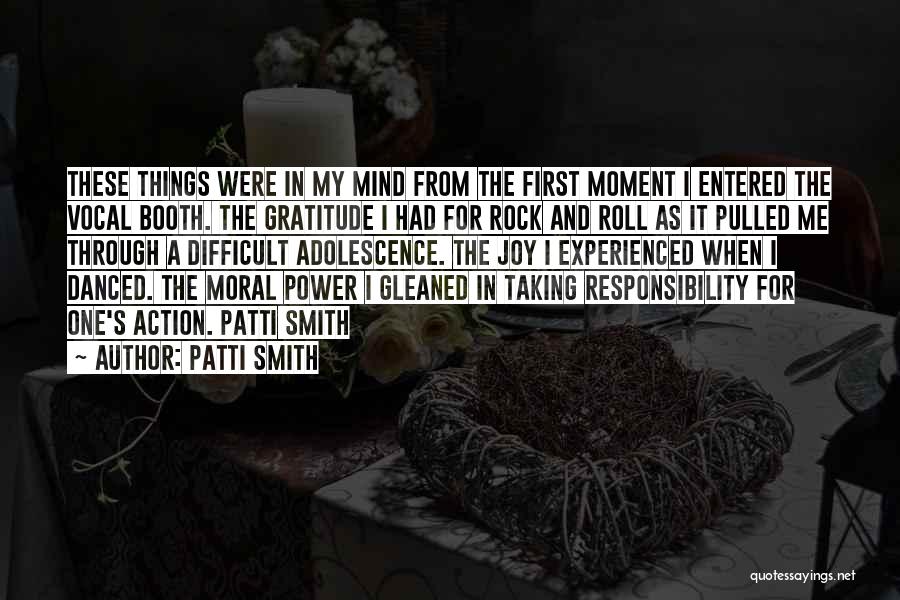 Patti Smith Quotes: These Things Were In My Mind From The First Moment I Entered The Vocal Booth. The Gratitude I Had For