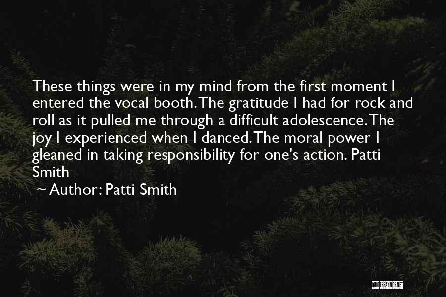 Patti Smith Quotes: These Things Were In My Mind From The First Moment I Entered The Vocal Booth. The Gratitude I Had For