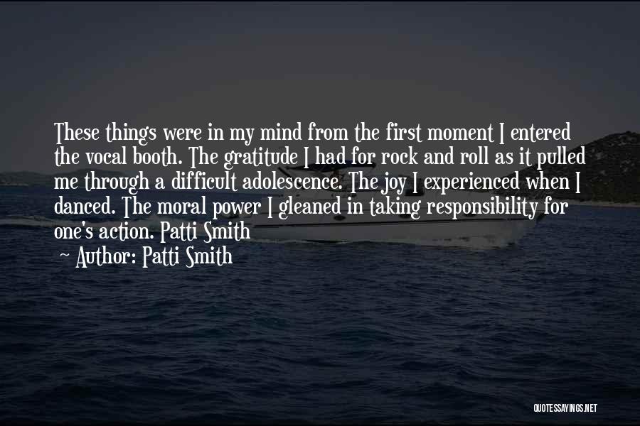Patti Smith Quotes: These Things Were In My Mind From The First Moment I Entered The Vocal Booth. The Gratitude I Had For