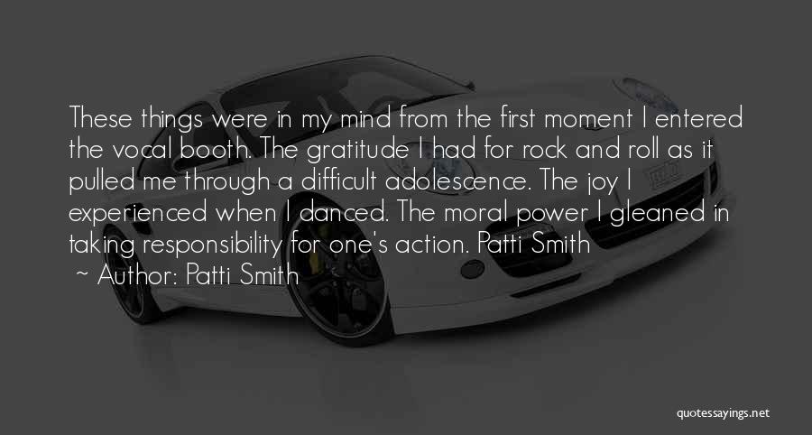 Patti Smith Quotes: These Things Were In My Mind From The First Moment I Entered The Vocal Booth. The Gratitude I Had For