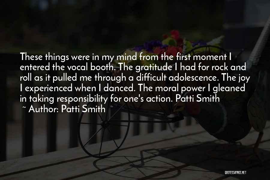 Patti Smith Quotes: These Things Were In My Mind From The First Moment I Entered The Vocal Booth. The Gratitude I Had For