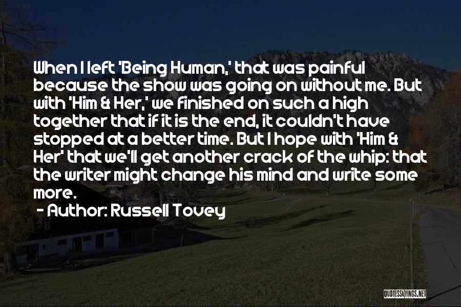 Russell Tovey Quotes: When I Left 'being Human,' That Was Painful Because The Show Was Going On Without Me. But With 'him &