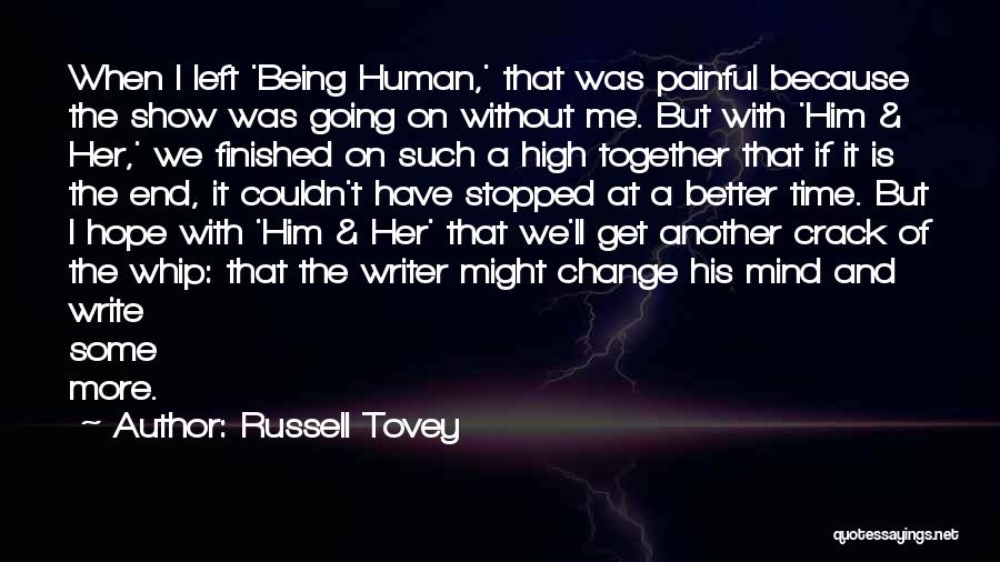 Russell Tovey Quotes: When I Left 'being Human,' That Was Painful Because The Show Was Going On Without Me. But With 'him &