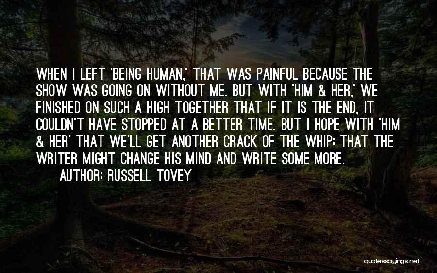 Russell Tovey Quotes: When I Left 'being Human,' That Was Painful Because The Show Was Going On Without Me. But With 'him &