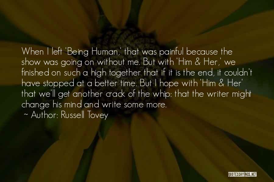 Russell Tovey Quotes: When I Left 'being Human,' That Was Painful Because The Show Was Going On Without Me. But With 'him &