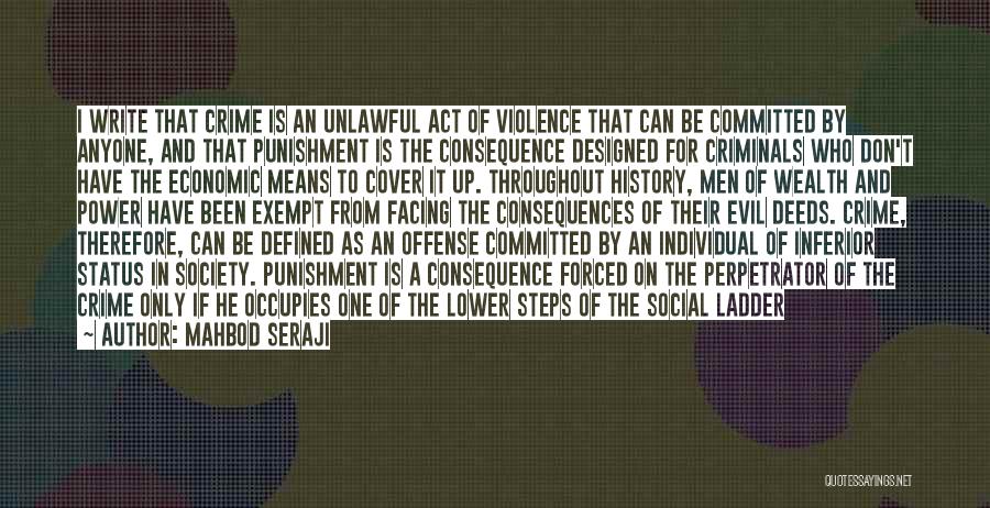 Mahbod Seraji Quotes: I Write That Crime Is An Unlawful Act Of Violence That Can Be Committed By Anyone, And That Punishment Is