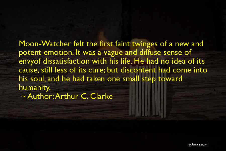 Arthur C. Clarke Quotes: Moon-watcher Felt The First Faint Twinges Of A New And Potent Emotion. It Was A Vague And Diffuse Sense Of