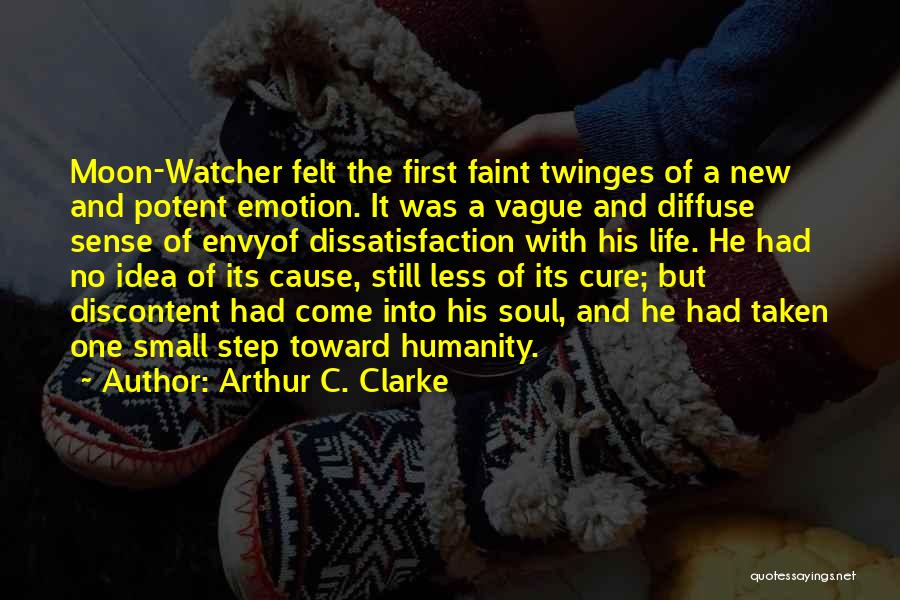 Arthur C. Clarke Quotes: Moon-watcher Felt The First Faint Twinges Of A New And Potent Emotion. It Was A Vague And Diffuse Sense Of