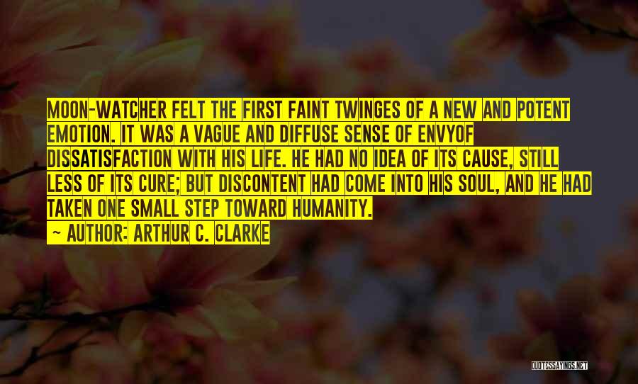 Arthur C. Clarke Quotes: Moon-watcher Felt The First Faint Twinges Of A New And Potent Emotion. It Was A Vague And Diffuse Sense Of