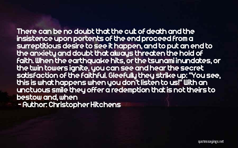 Christopher Hitchens Quotes: There Can Be No Doubt That The Cult Of Death And The Insistence Upon Portents Of The End Proceed From