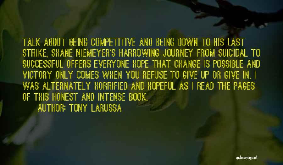 Tony LaRussa Quotes: Talk About Being Competitive And Being Down To His Last Strike, Shane Niemeyer's Harrowing Journey From Suicidal To Successful Offers