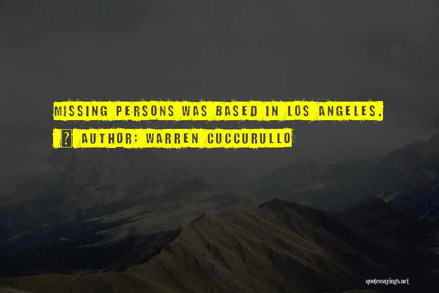 Warren Cuccurullo Quotes: Missing Persons Was Based In Los Angeles.